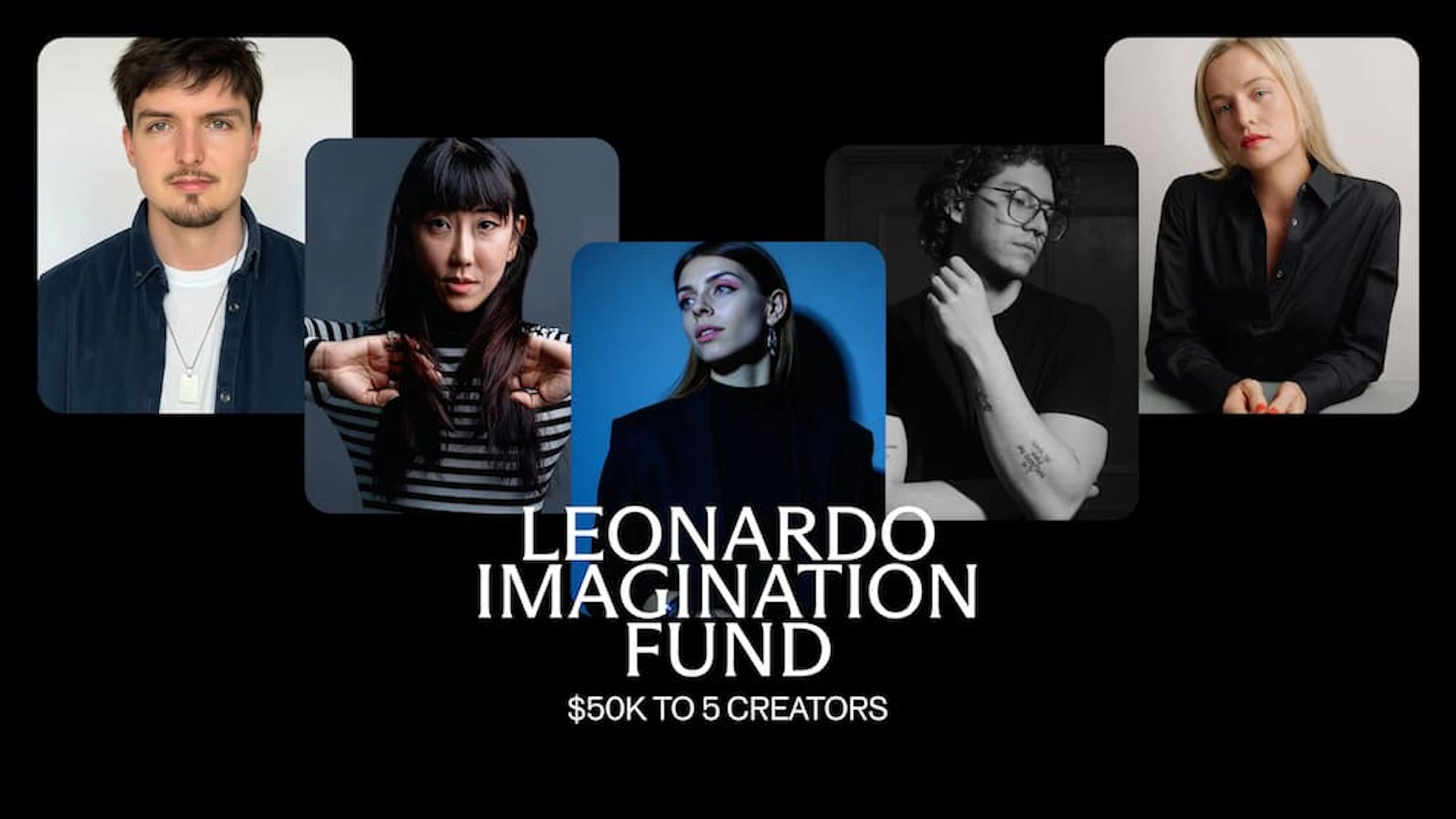 The Leonardo Imagination Fund: Meet the Creators